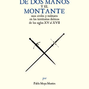 La Espada de Dos Manos y El Montante (2ª ed.)