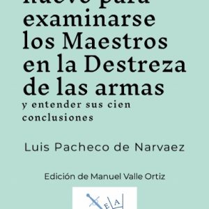 Modo fácil y nuevo para examinarse los Maestros en la Destreza de las armas